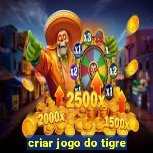 criar jogo do tigre