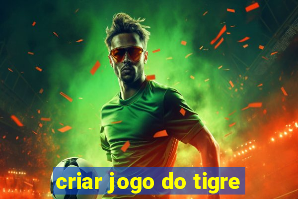 criar jogo do tigre