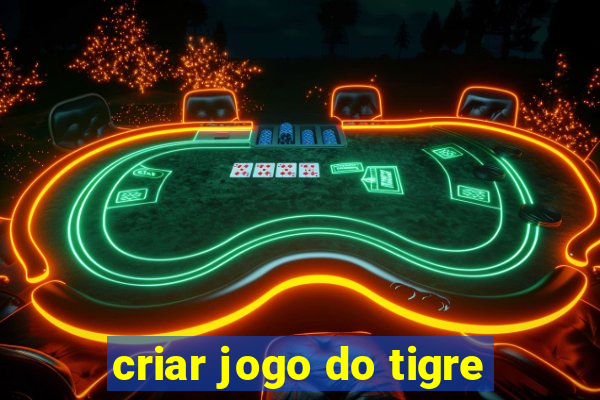 criar jogo do tigre