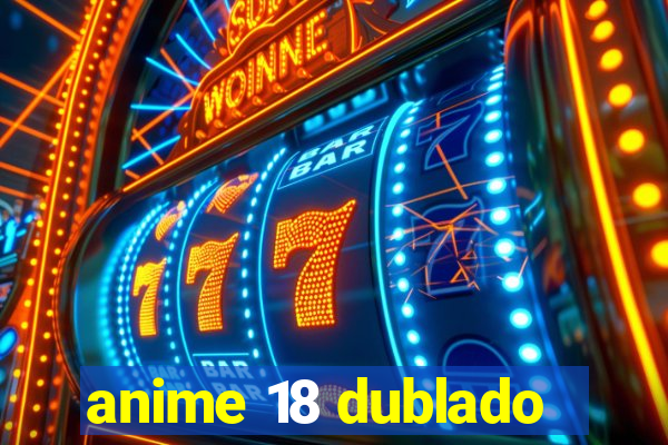 anime 18 dublado