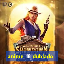 anime 18 dublado