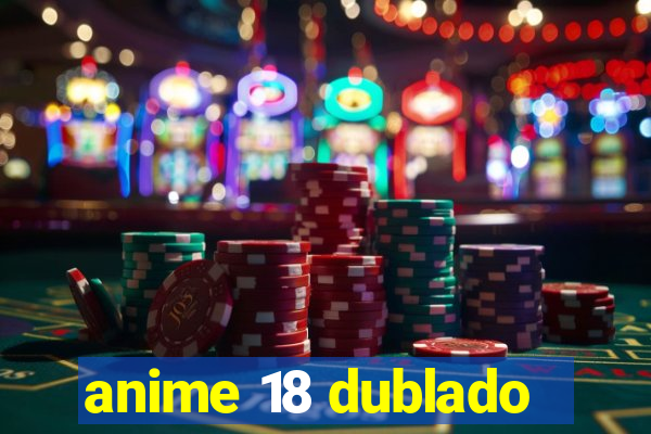 anime 18 dublado