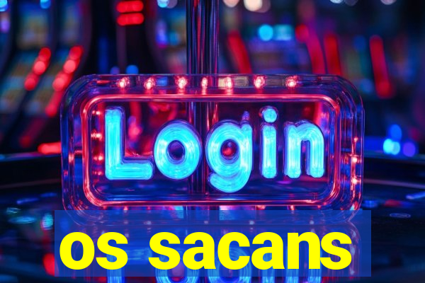 os sacans