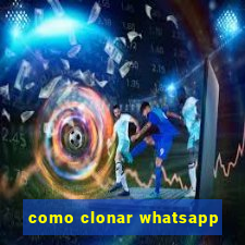 como clonar whatsapp