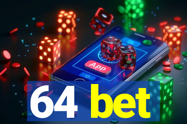 64 bet