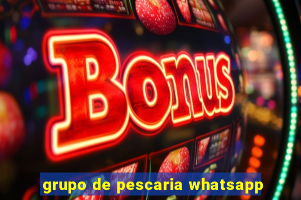 grupo de pescaria whatsapp