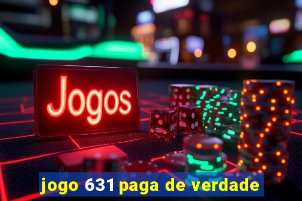 jogo 631 paga de verdade