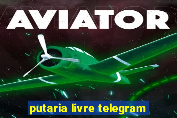 putaria livre telegram