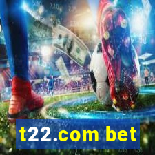 t22.com bet