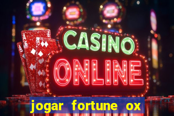 jogar fortune ox demo gratis