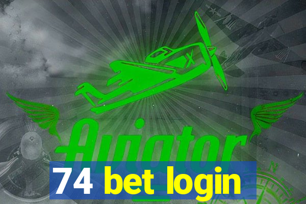 74 bet login