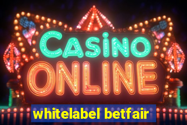 whitelabel betfair