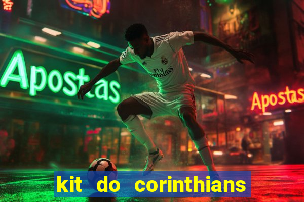 kit do corinthians dls 22