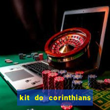 kit do corinthians dls 22