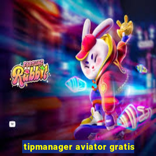 tipmanager aviator gratis