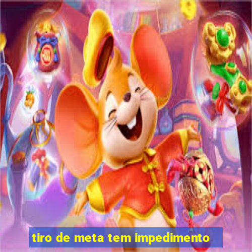 tiro de meta tem impedimento