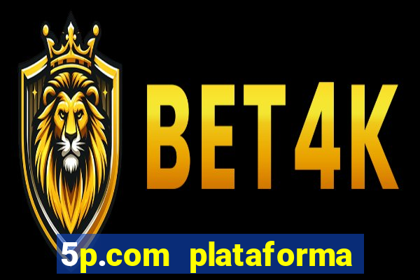 5p.com plataforma de jogos