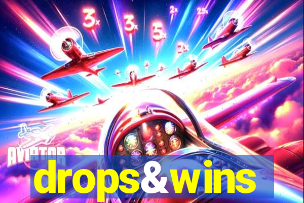 drops&wins