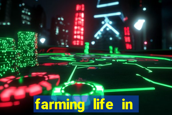 farming life in another world dublado