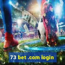 73 bet .com login