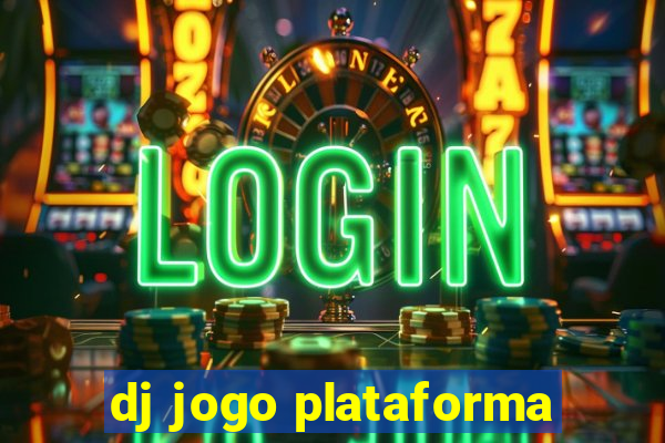 dj jogo plataforma