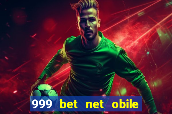 999 bet net obile conferir bilete