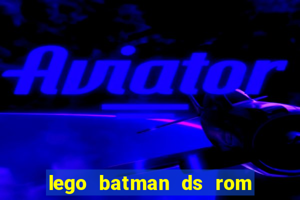 lego batman ds rom pt br