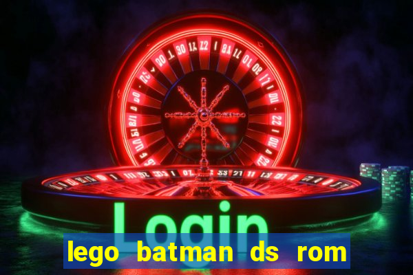 lego batman ds rom pt br