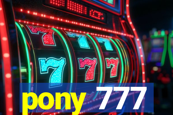 pony 777