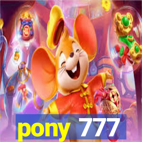 pony 777