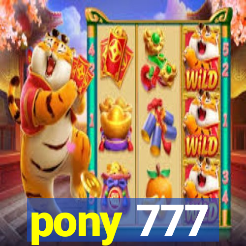 pony 777