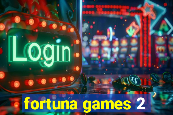 fortuna games 2