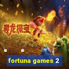 fortuna games 2