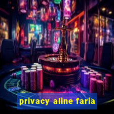 privacy aline faria