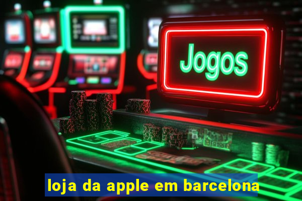 loja da apple em barcelona