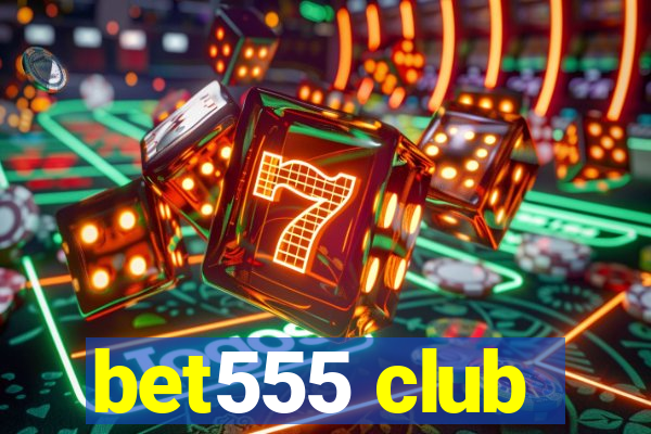 bet555 club