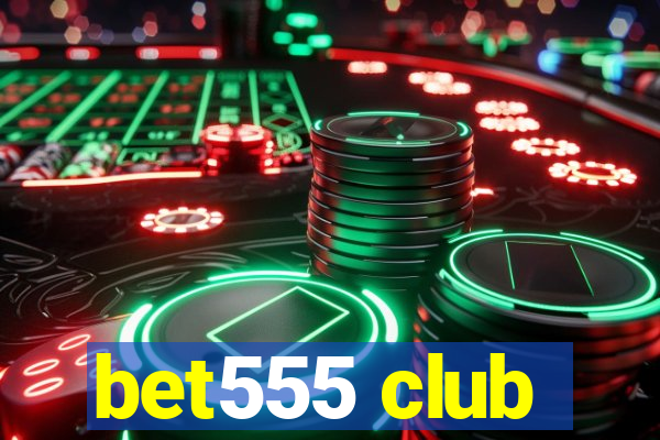 bet555 club