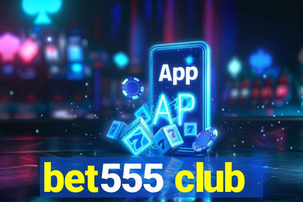 bet555 club