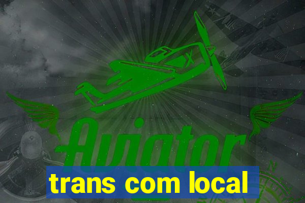 trans com local