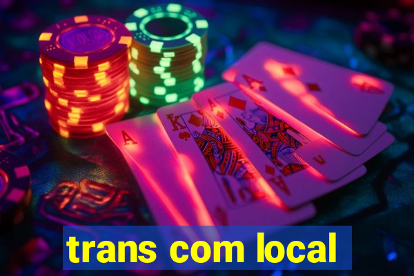 trans com local