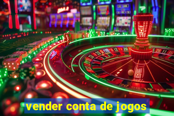 vender conta de jogos