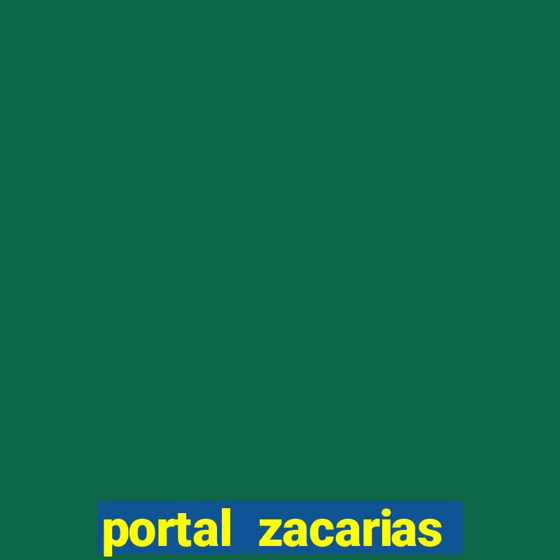 portal zacarias maior de 18