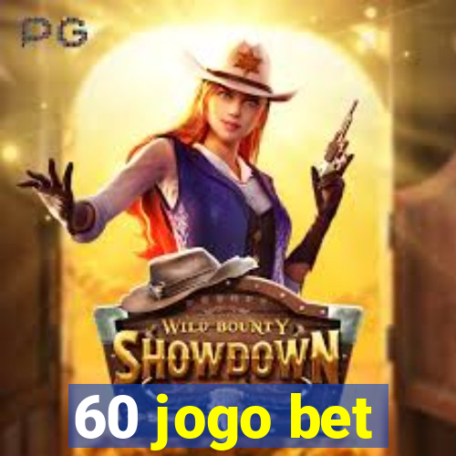 60 jogo bet