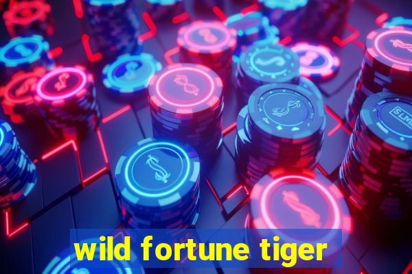 wild fortune tiger