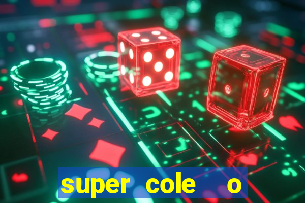 super cole  o 7784 jogos download