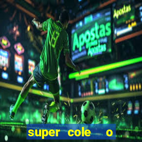 super cole  o 7784 jogos download