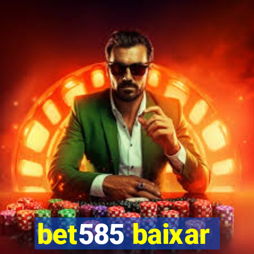 bet585 baixar