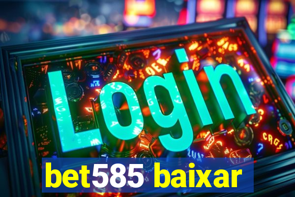 bet585 baixar