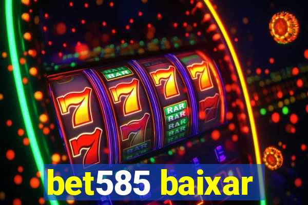 bet585 baixar