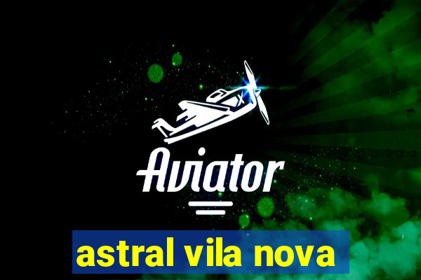 astral vila nova